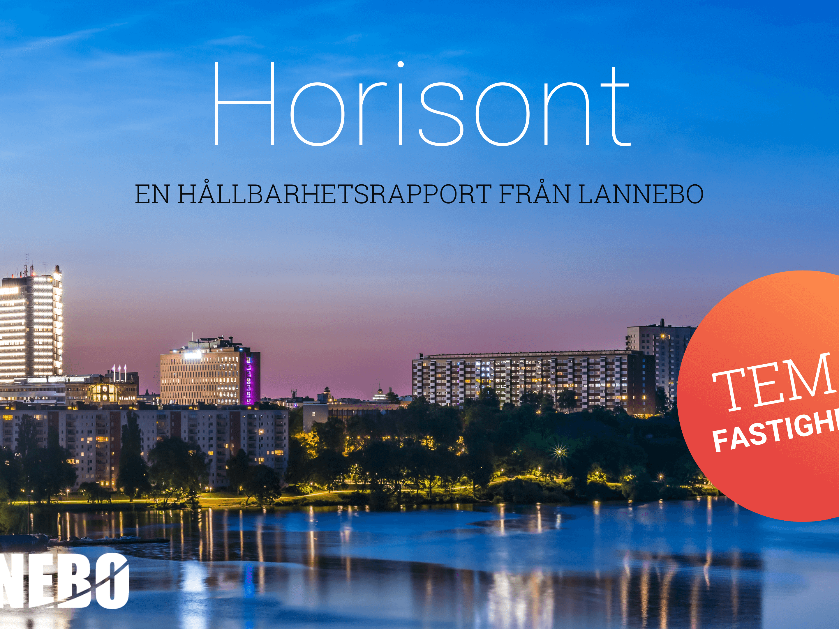 Horisont EN HÅLLBARHETSRAPPORT FRÅN LANNEBO