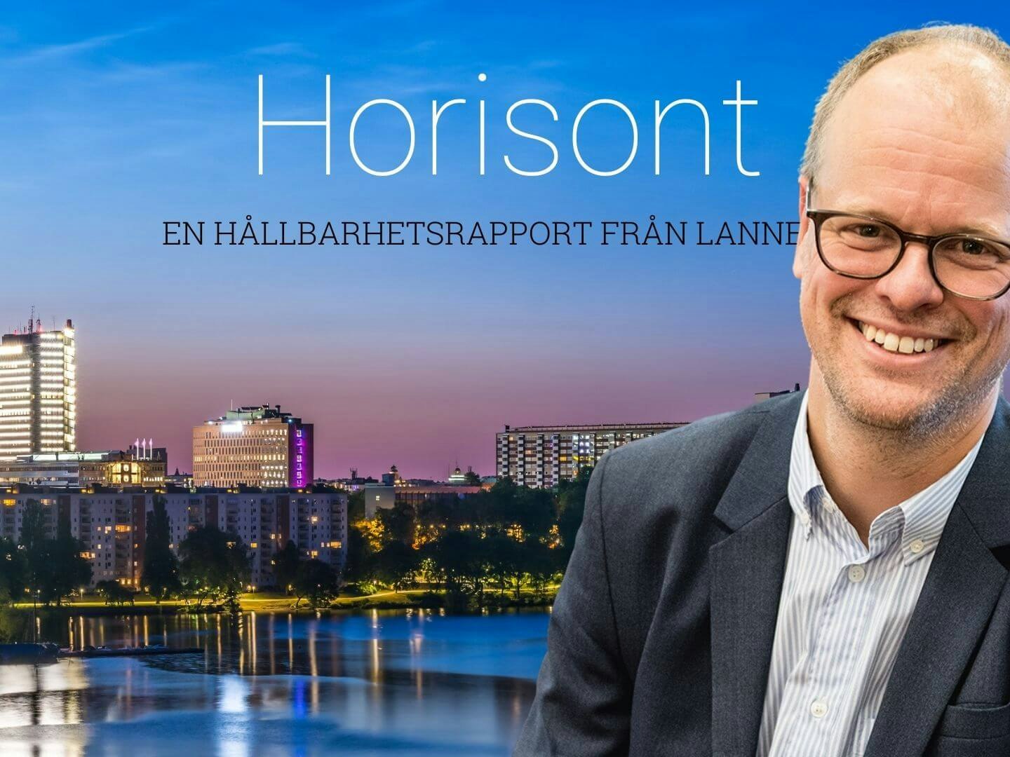Horisont EN HÅLLBARHETSRAPPORT FRÅN LANNEBO